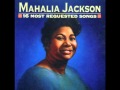 Mahalia Jackson - I found the answer