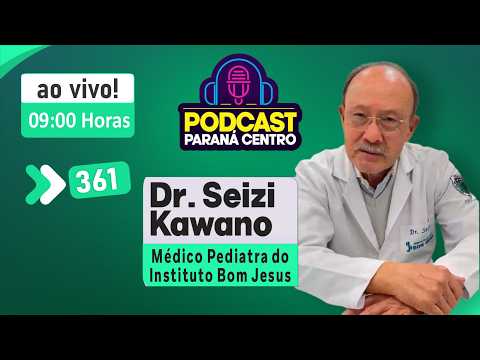 🎙Dr. Seizi Kawano - Pioneirismo na Medicina de Ivaiporã | Podcast Paraná Centro #361