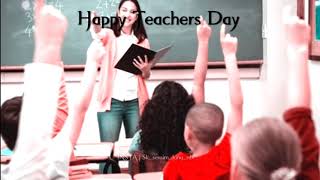 Happy Teachers Day Status | Happy Teachers Day Song Status | Happy Teachers Day Status 2022