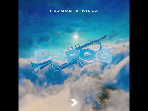 FEJMUS X KILLA - PSPOG