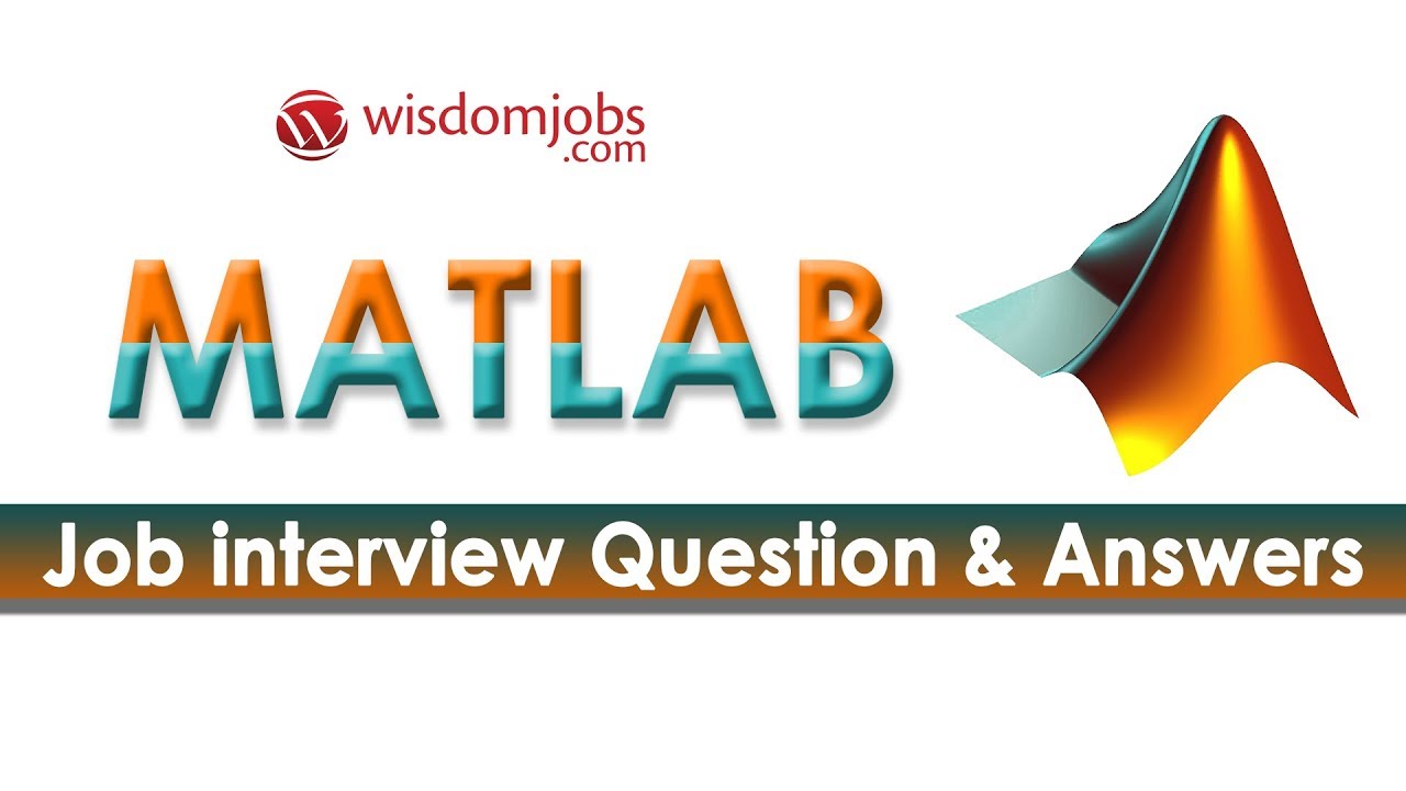TOP 20 MATLAB Interview Questions and Answers 2019