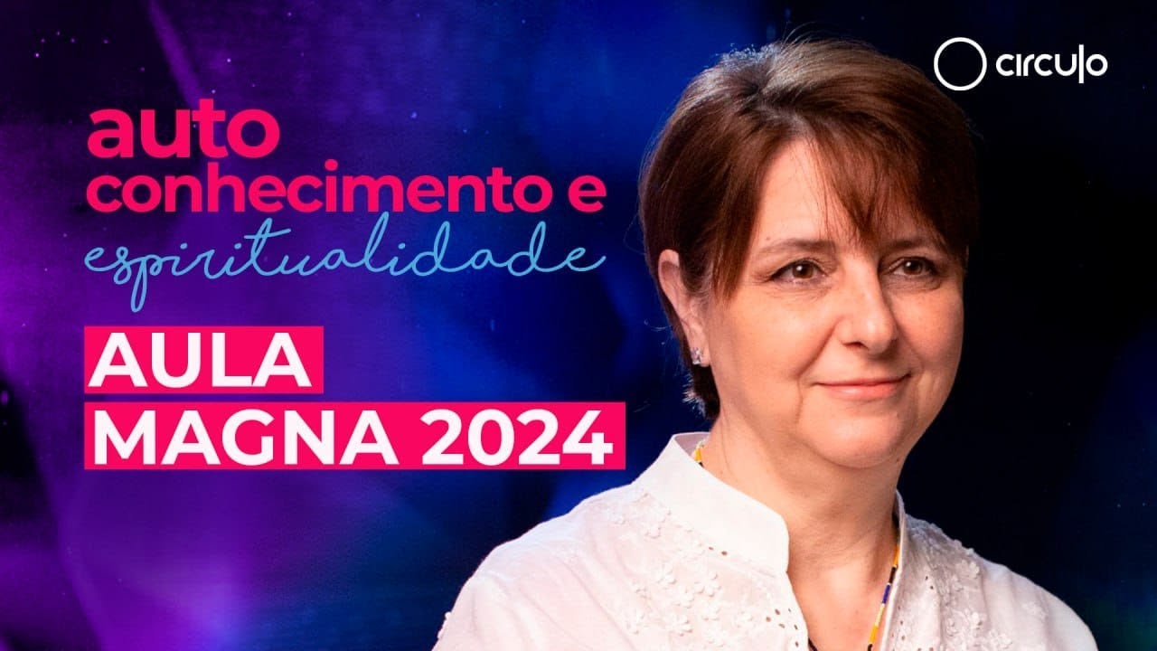AULA MAGNA 2024 | Autoconhecimento e Espiritualidade | Margarete Áquila