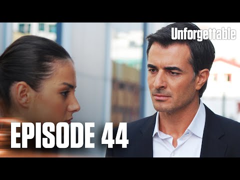 Unutulmaz I Unforgettable - Episode 44