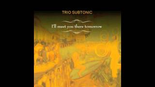 Trio Subtonic, 
