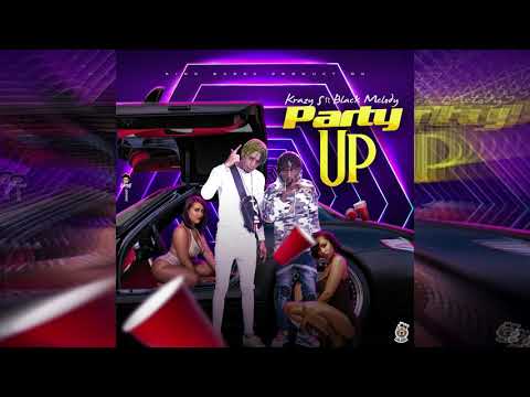 Krazy S Ft Black Melody - Party Up (Official Audio)