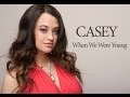 Casey Star - When We Were Young (Official Video ...