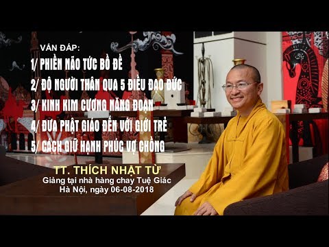 Vấn đáp: Phiền não tức bồ đề - độ người thân qua 5 điều đạo đức - TT. Thích Nhật Từ 