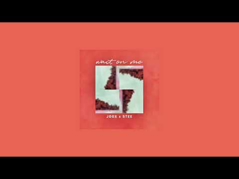 JOOX & STEE - Wait On Me (Official Audio)