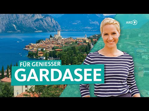 Gardasee zwischen Sirmione und Monte Baldo - Genuss in Italien​s Norden | Wunderschön | ARD Reisen