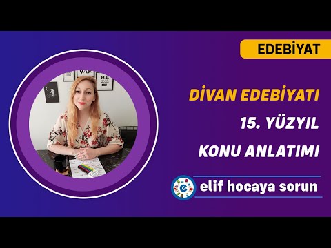 DİVAN EDEBİYATI 15. YÜZYIL KONU ANLATIMI