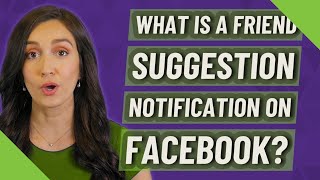 What is a friend suggestion notification on Facebook?