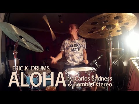 Carlos Sadness, Bomba Estéreo - Aloha (drum cover) | Eric K. Drums