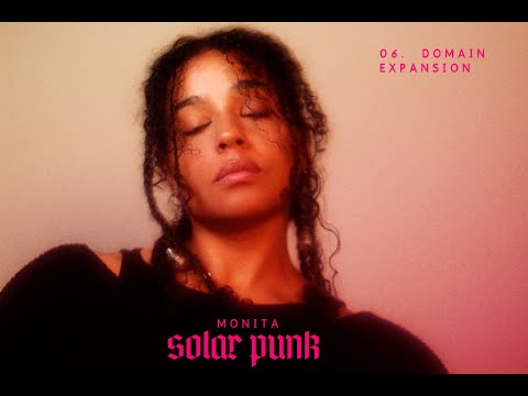 04. domain expansion 🌸 solar punk album - monita (official audio)