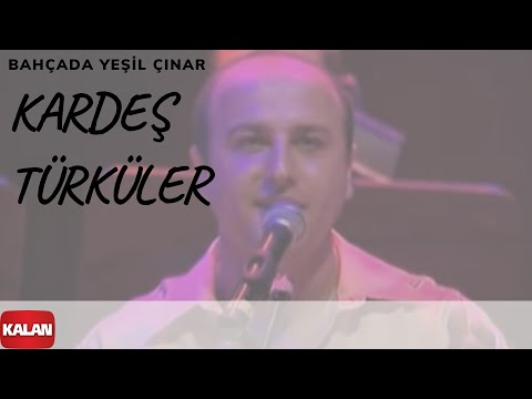 Bahçede Yeşil Çınar - Kardeş Türküler