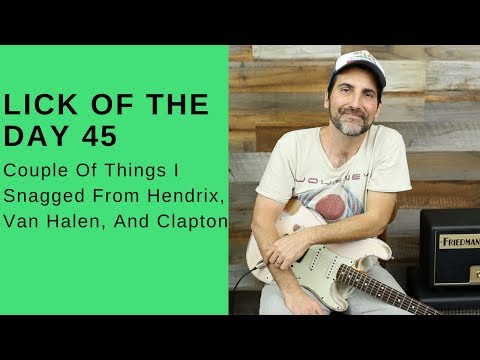 Lick Of The Day 45 - Couple Things I Snagged From Hendrix Van Halen And Clapton - Guitar Lesson