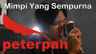 Download lagu Peterpan - Mimpi Yang Sempurna I Cover mp3