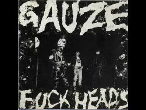 GAUZE - Fuck Head