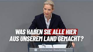 "Was haben Sie alle aus unserem Land gemacht?" - Alice Weidel - Bundestag