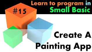 #15 Learn Small Basic Programming - Create A Painting App