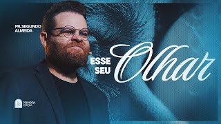26.07 | Primeira Igreja Mogi | Celebração Dominical | Esse seu olhar | Pr.  Segundo Almeida | 19h