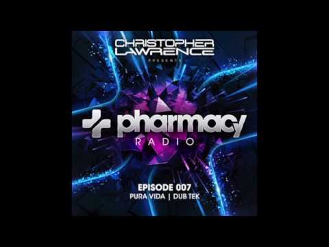 Christopher Lawrence w/ guests Pura Vida & Dub Tek - Pharmacy Radio #007