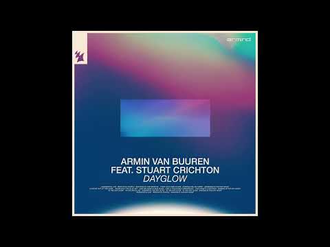 "Dayglow" - Armin van Buuren feat. Stuart Crichton (Extended Mix)
