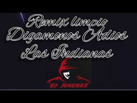 Remix Limpio - Digamonos Adios - Las Indianas ( Versión Bailable ) Dj Jiménez