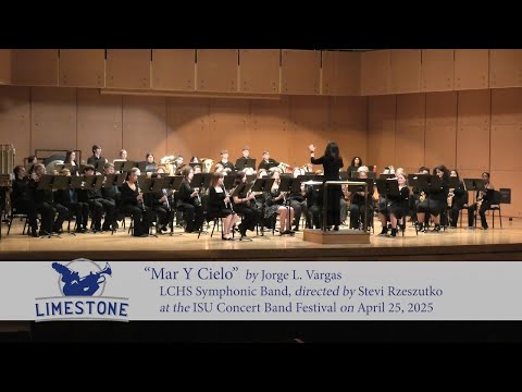 "Mar Y Cielo" - LCHS Symphonic Band - ISU Concert Band Festival 2025