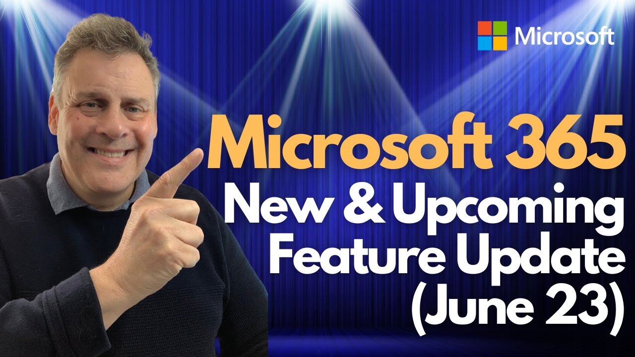 Microsoft 365 New & Upcoming Feature Update for June 23