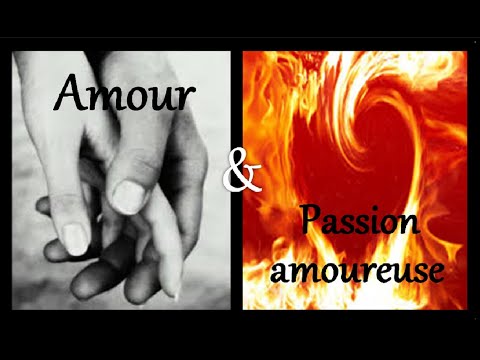 Différence entre AMOUR et PASSION amoureuse