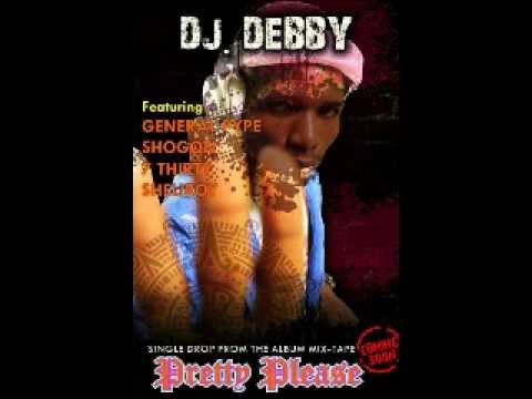 pretty please djdebby ft general pype shogon,7thirty,sheliroy