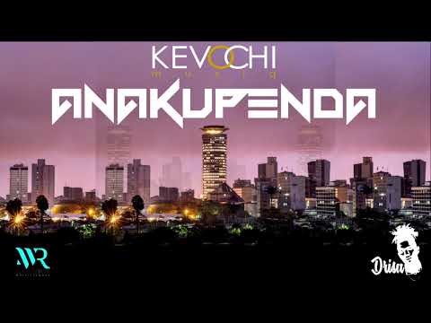 KEVOCHI MUSIQ _ANAKUPENDA [ sms skiza 5817511 to 811 ]