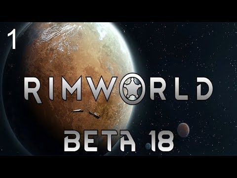 Rimworld Beta 18 Episode 1