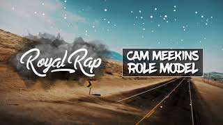 Cam Meekins - Role Model