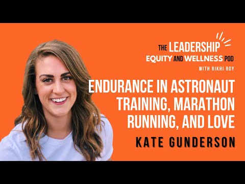 Endurance in Astronaut Training, Marathon Running, and Love with Kate Gunderson