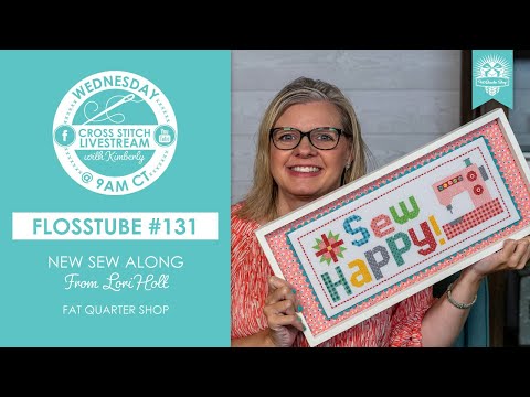 LIVE: NEW SEW ALONG from LORI HOLT & MORE! - FlossTube #131