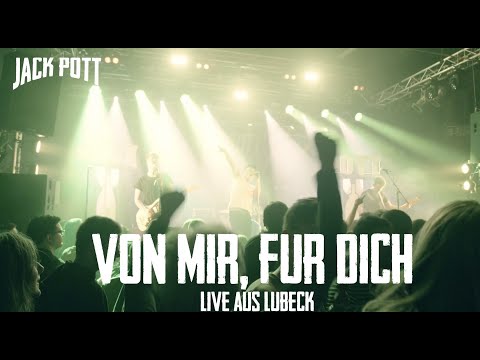 Jack Pott - Von mir, für dich (Live aus Lübeck)