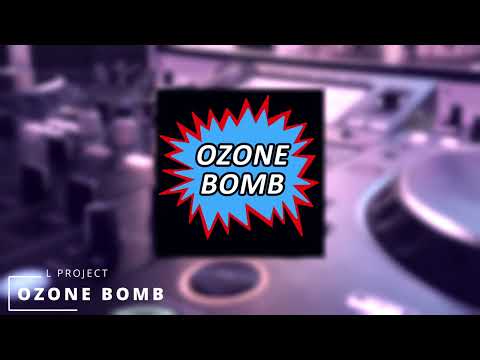 L Project - Ozone Bomb