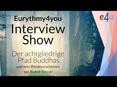 Der achtgliedrige Pfad Buddhas, sein Wiedererscheinen bei Rudolf Steiner - Wolfgang Peter Interview