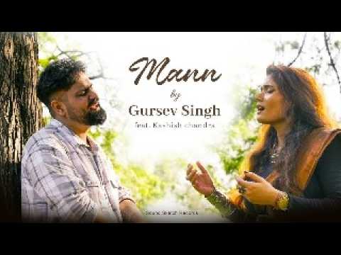 Mann – Gursev Singh ft. Kashish Chandra | Official Music Video | Indie fussion | Antar EP