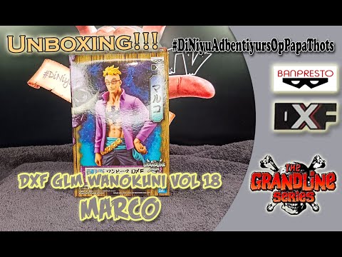 Unboxing!!! DXF GLM Wanokuni Vol 18 Marco The Phoenix