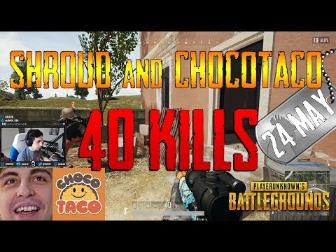 PUBGShroud and chocoTaco40 Kills