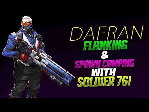 Dafran Flanking & Spawn Camping With Soldier 76! - Overwatch