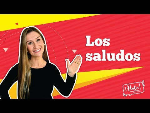Como cumprimentar as pessoas em espanhol? Conheça “Los saludos”.