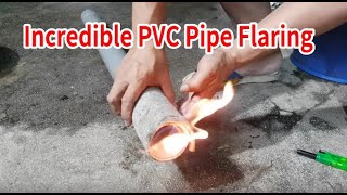 The way never seen Incredible PVC Pipe Flaring 【T HACK】