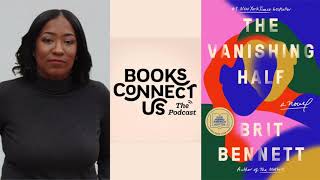 Brit Bennett, author of THE MOTHERS and THE VANISHING HALF | Books Connect Us podcast