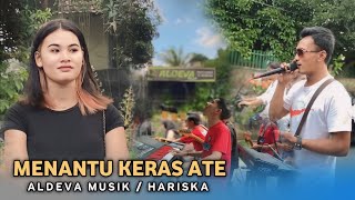 Download lagu MENANTU KERAS ATE HARISKA ALDEVA MUSIK mp3