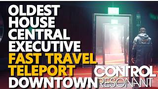 Downtown Oldest House Central Executive Fast Travel Teleport Location CONTROL Re
