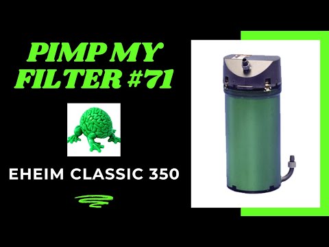 Pimp My Filter #71 - Eheim Classic 350 Canister Filter Upgrade