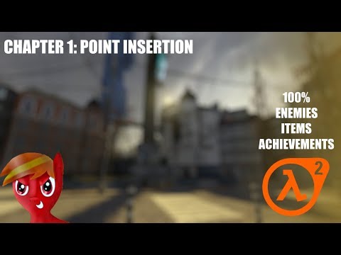 Half-Life 2 (100%) Walkthrough (Chapter 1: Point Insertion)